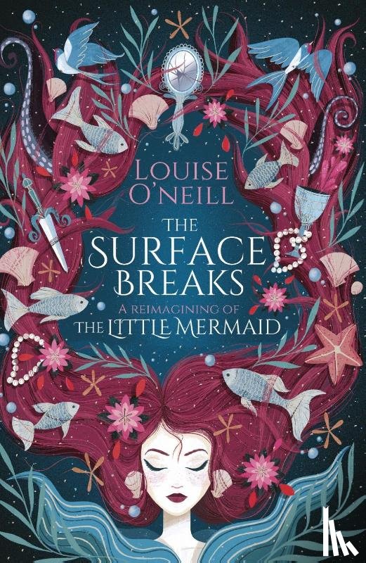 O'Neill, Louise - The Surface Breaks: a reimagining of The Little Mermaid
