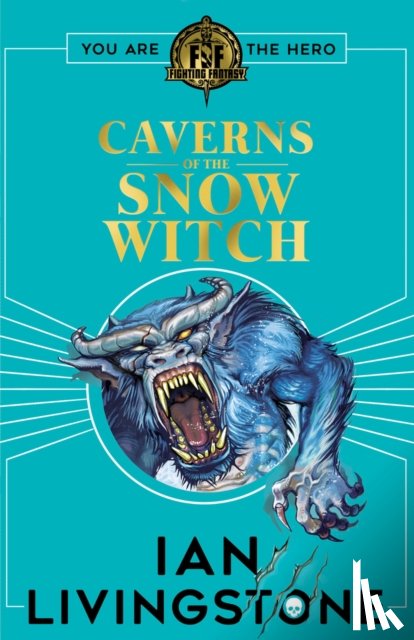 Livingstone, Ian - Fighting Fantasy: The Caverns of the Snow Witch
