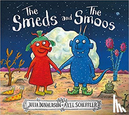 Donaldson, Julia - The Smeds and the Smoos