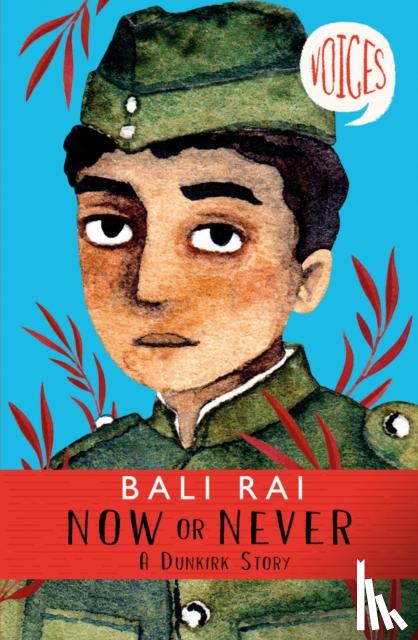 Rai, Bali - Now or Never: A Dunkirk Story (Voices #1)