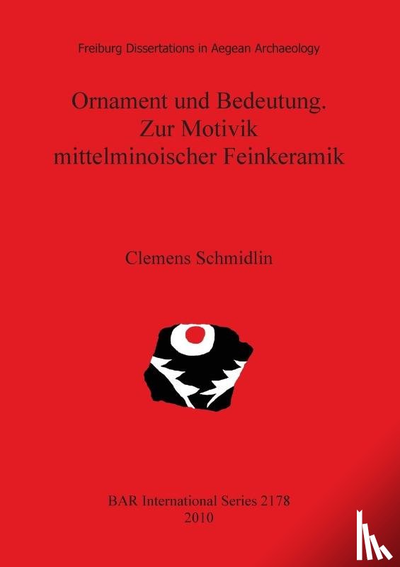 Schmidlin, Clemens - Ornament und Bedeutung. Zur Motivik mittelminoischer Feinkeramik