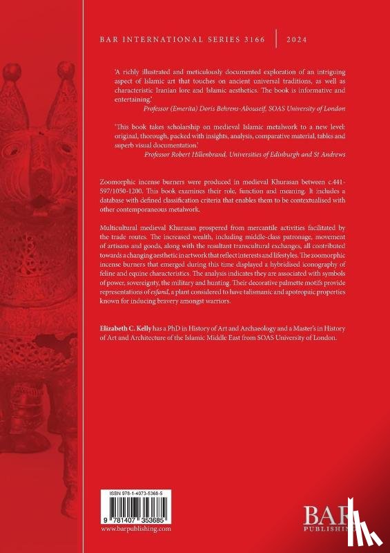 Kelly, Elizabeth C. - Zoomorphic Incense Burners of Medieval Khurasan