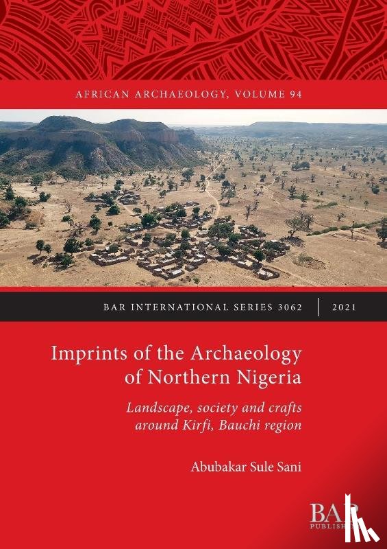 Sule Sani, Abubakar - Imprints of the Archaeology of Northern Nigeria