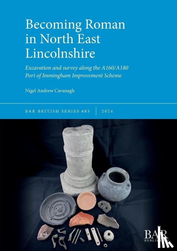 Cavanagh, Nigel Andrew - Becoming Roman in North East Lincolnshire