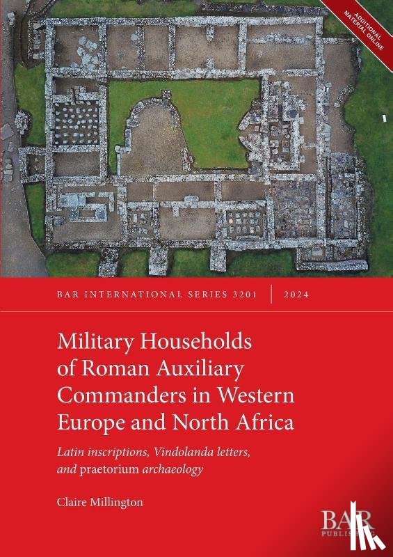Millington, Claire - Military Households of Roman Auxiliary Commanders in Western Europe and North Africa