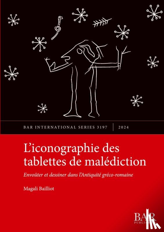 Bailliot, Magali - L'iconographie des tablettes de malediction