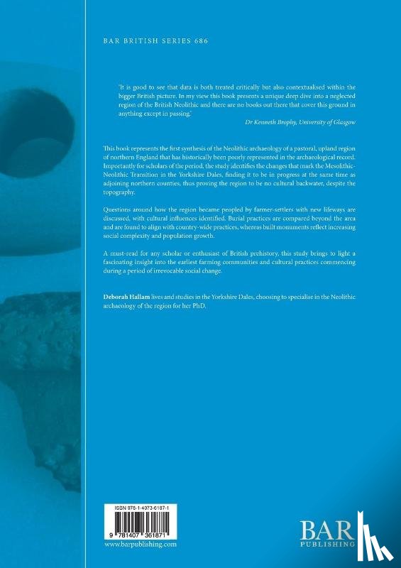 Hallam, Deborah - Neolithic Life and Death in the Yorkshire Dales