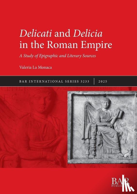 La Monaca, Valeria - Delicati and Delicia in the Roman Empire