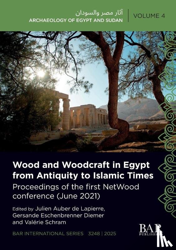  - Wood and Woodcraft in Egypt from Antiquity to Islamic Times