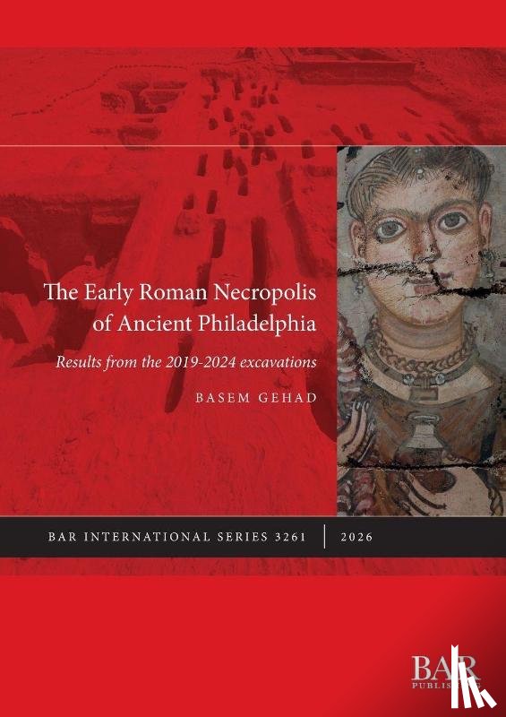 Gehad, Basem - The Early Roman Necropolis of Ancient Philadelphia