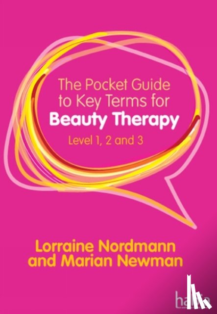 Nordmann, Lorraine (Association of Hairdressers and Therapists (AHT)), Newman, Marian (Industry Nail Expert) - The Pocket Guide to Key Terms for Beauty Therapy