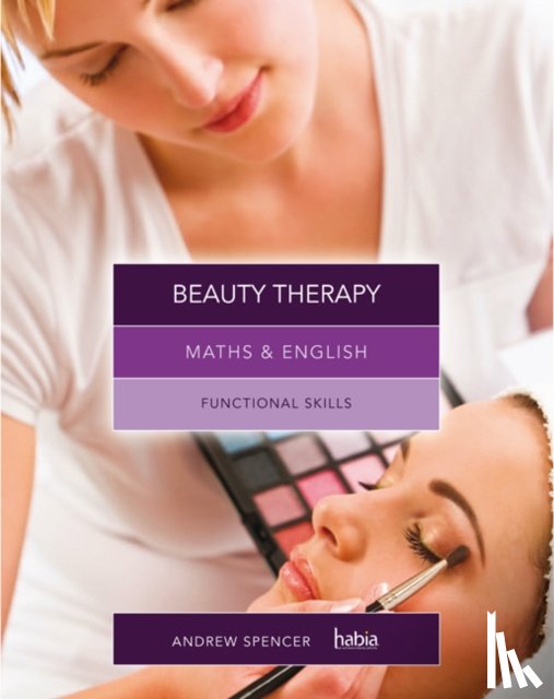 Spencer, Andrew (teaches secondary education in New South Wales and South Australia.), Habia - Maths & English for Beauty Therapy