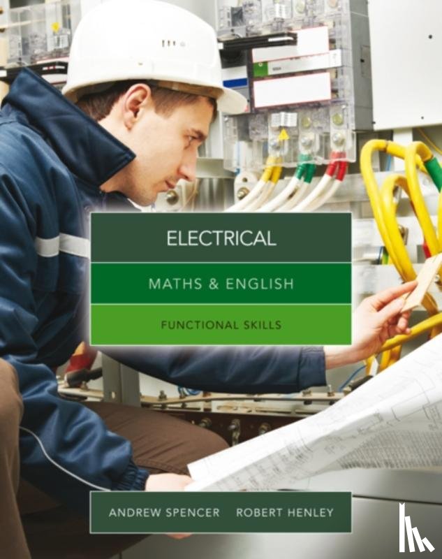 Spencer, Andrew (teaches secondary education in New South Wales and South Australia.), Henley, Robert (Southampton City College) - Maths & English for Electrical