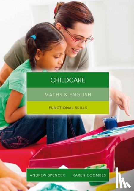 Spencer, Andrew (teaches secondary education in New South Wales and South Australia.), Coombes, Karen (Salford City College) - Maths and English for Childcare