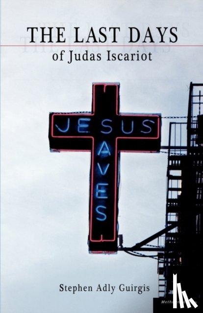 Guirgis, Stephen Adly (Author) - The Last Days of Judas Iscariot