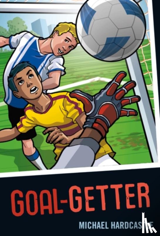 Hardcastle, Michael - Goal-getter