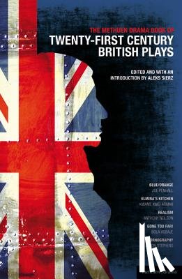 Penhall, Joe, Kwei-Armah, Kwame, Neilson, Anthony, Agbaje, Bola - The Methuen Drama Book of 21st Century British Plays
