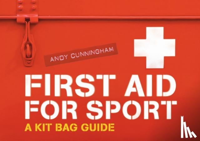 Cunningham, Andy - First Aid for Sport