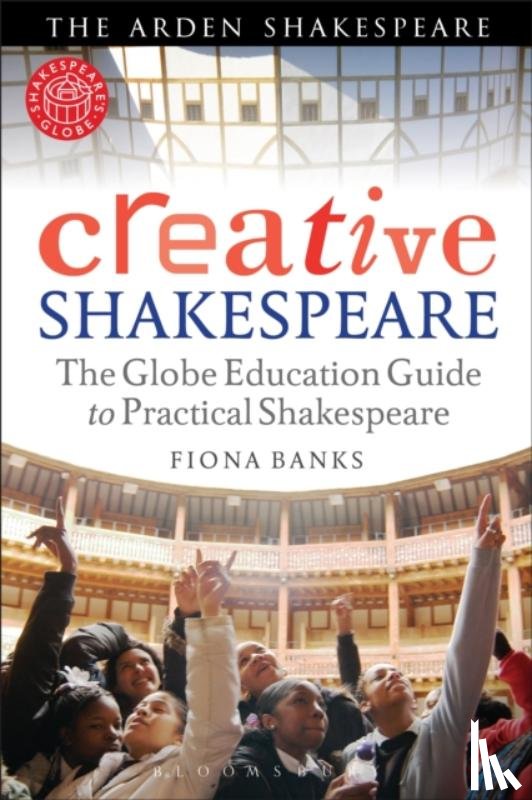 Banks, Fiona (Shakespeare's Globe Theatre - Creative Shakespeare