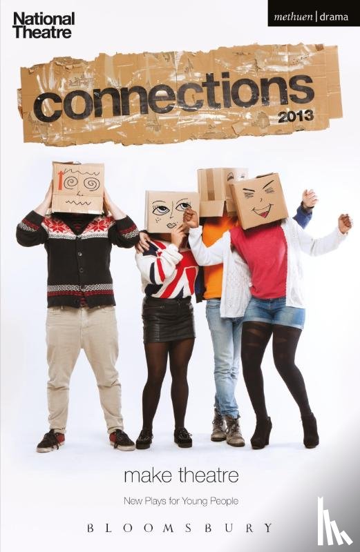 Brenton, Howard (Author), Cartwright, Jim (Playwright, Coxon, Ms Lucinda, Craig, Ryan (Author) - National Theatre Connections 2013