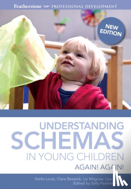 Louis, Stella, Beswick, Clare, Featherstone, Sally - Understanding Schemas in Young Children