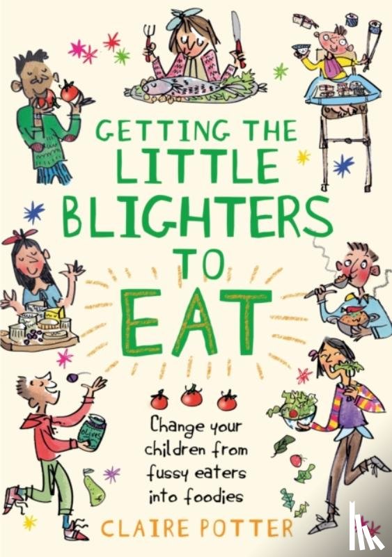 Potter, Claire - Getting the Little Blighters to Eat