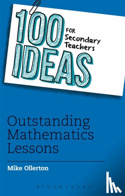 Mike Ollerton - 100 Ideas for Secondary Teachers: Outstanding Mathematics Lessons