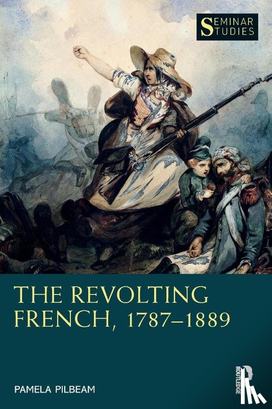 Pilbeam, Pamela (Royal Holloway - The Revolting French, 1787–1889