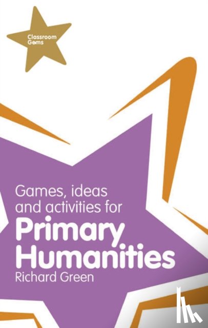 Green, Richard - Classroom Gems: Games, Ideas and Activities for Primary Humanities (History, Georgraphy and RE)