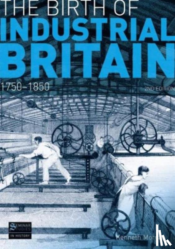 Morgan, Kenneth - The Birth of Industrial Britain