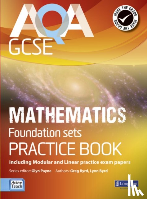 Payne, Glyn, Burns, Gwenllian, Bryd, Lynn, Byrd, Greg - AQA GCSE Mathematics for Foundation sets Practice Book