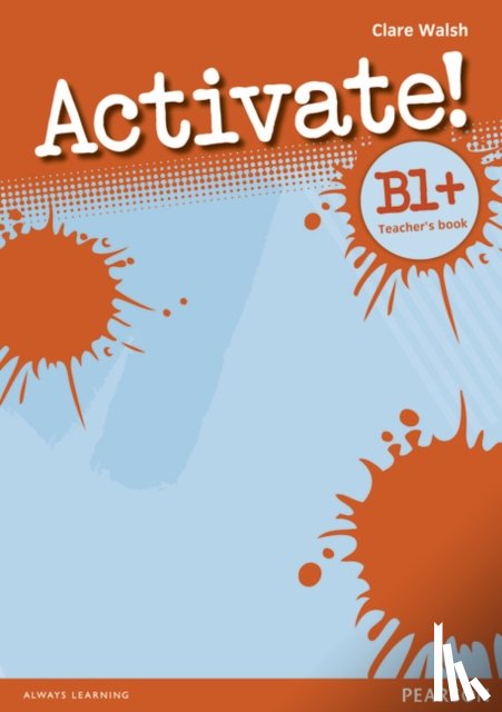 Walsh, Clare - Activate! B1+ Teacher's Book