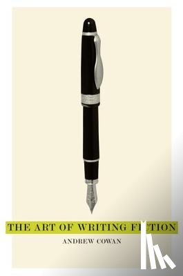 Cowan, Andrew - The Art of Writing Fiction