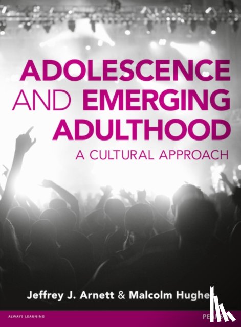 Arnett, Jeffrey, Hughes, Malcolm - Adolescence and Emerging Adulthood