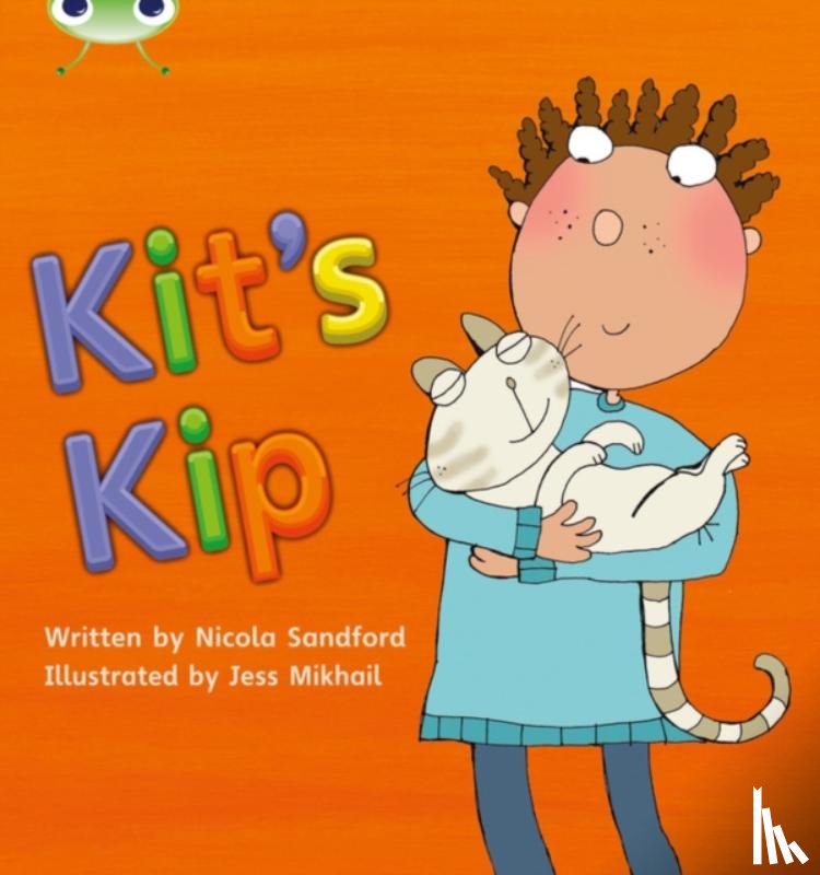 Sandford, Nicola - Bug Club Phonics - Phase 2 Unit 3: Kit's Kip