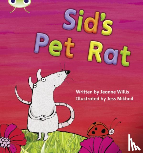 Willis, Jeanne - Bug Club Phonics - Phase 2 Unit 4: Sid's Pet Rat