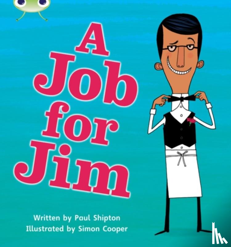 Shipton, Paul - Bug Club Phonics - Phase 4 Unit 12: A Job for Jim