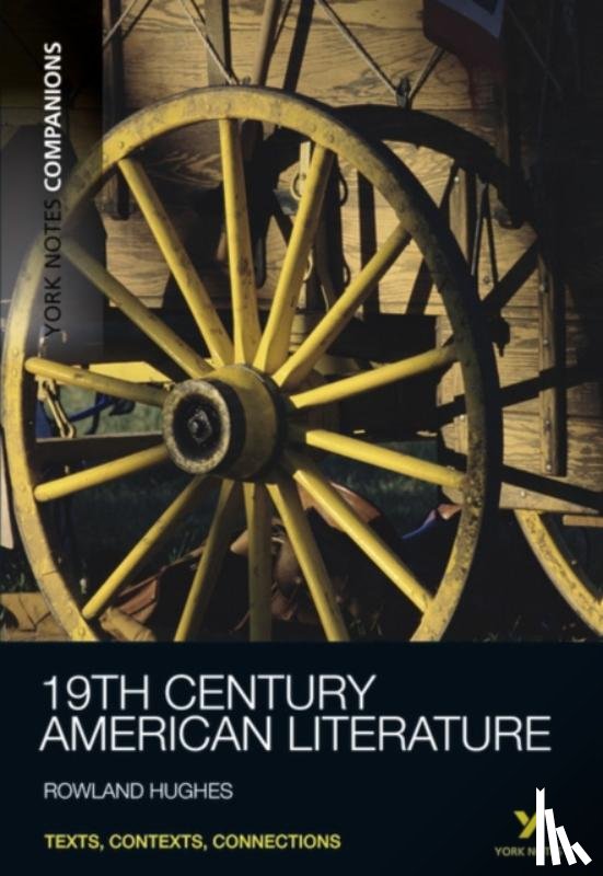 Hughes, Rowland - York Notes Companions Nineteenth Century American Literature