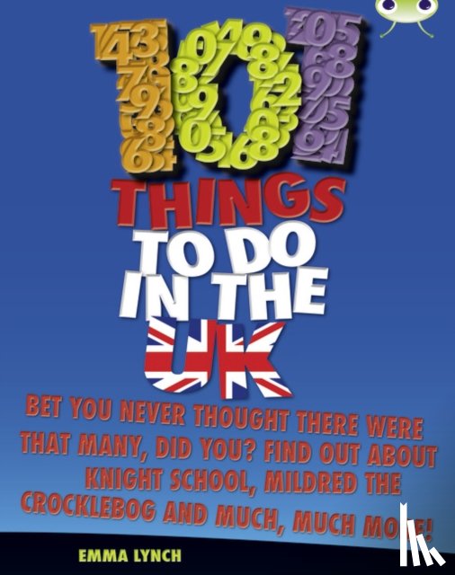 Lynch, Emma - Bug Club Independent Non Fiction Blue B 101 Things to do in the UK