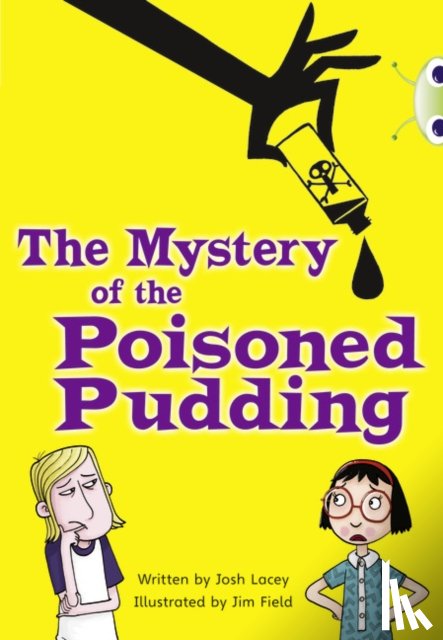 Lacey, Josh - Bug Club Independent Fiction Year 5 Blue B The Mystery of the Poisoned Pudding