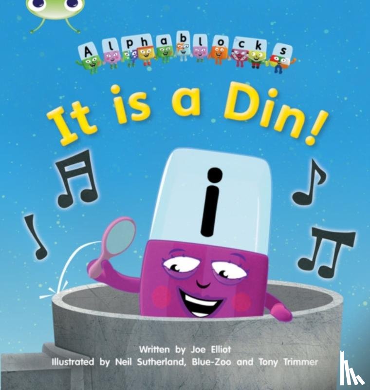 Elliot, Joe - Bug Club Phonics - Phase 2 Unit 1-2: Alphablocks It is a Din