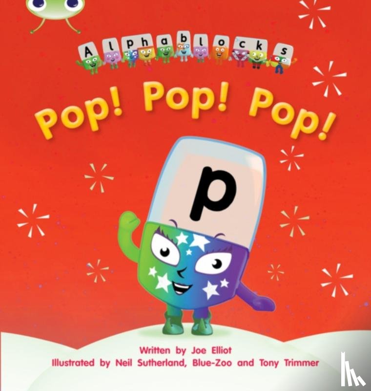 Elliot, Joe - Bug Club Phonics - Phase 2 Unit 3: Alphablocks Pop! Pop! Pop!