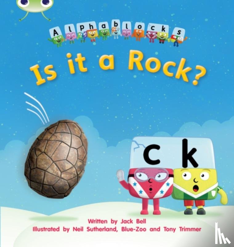 Bell, Jack - Bug Club Phonics - Phase 2 Unit 4: Alphablocks Is it a Rock?