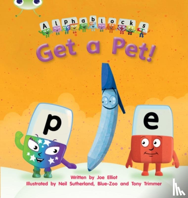 Elliot, Joe - Bug Club Phonics - Phase 2 Unit 4: Alphablocks Get A Pet!