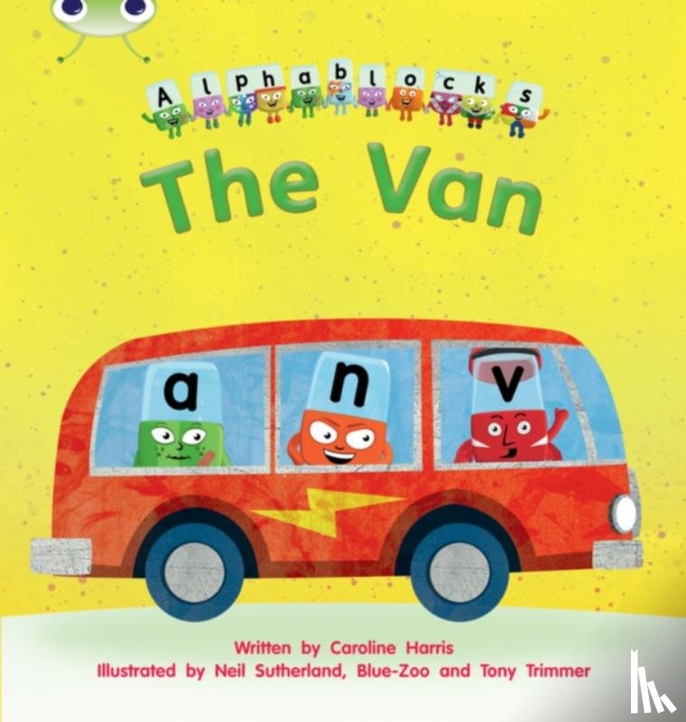 Harris, Caroline - Bug Club Phonics - Phase 3 Unit 6: Alphablocks The Van