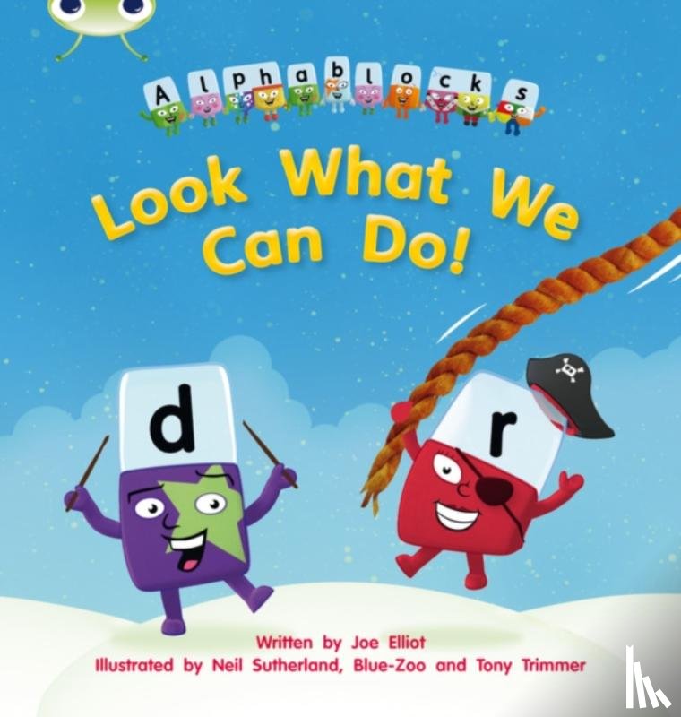 Elliot, Joe - Bug Club Phonics - Phase 4 Unit 12: Alphablocks Look What We Can Do!