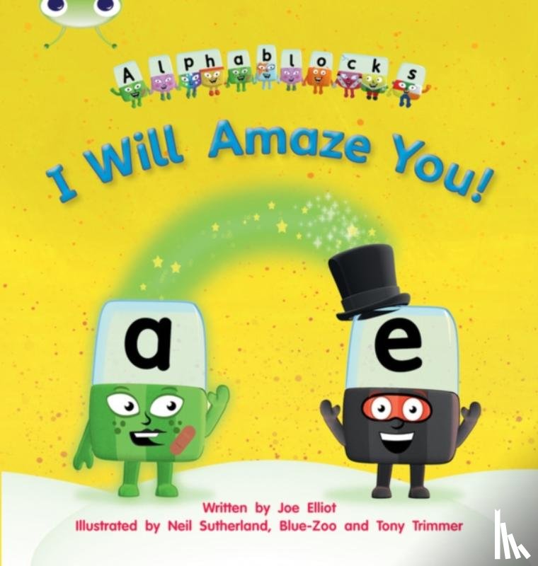 Elliot, Joe - Bug Club Phonics - Phase 5 Unit 14: I Will Amaze You!