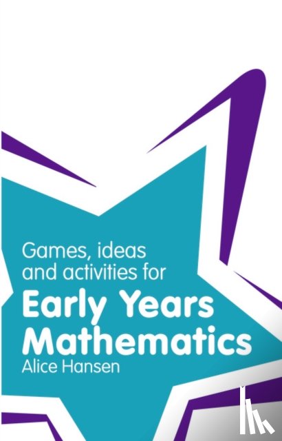 Hansen, Alice - Games, Ideas and Activities for Early Years Mathematics