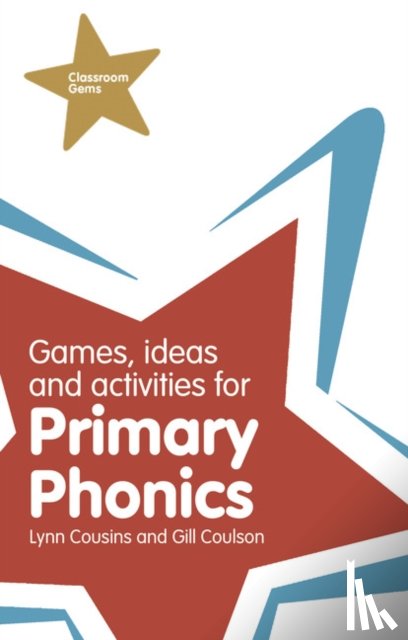 Cousins, Lynn, Coulson, Gill - Games, Ideas and Activities for Primary Phonics