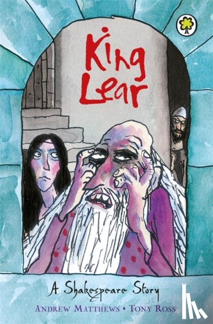 Matthews, Andrew - A Shakespeare Story: King Lear